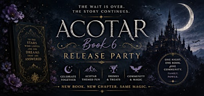Acotar is Back-otar! The Book Nook presents a Midnight Release Party | We Made It