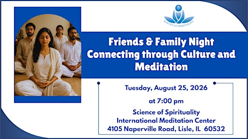 Friends & Family Night  Connecting through Culture and Meditation | Science of Spirituality International Meditation Center
