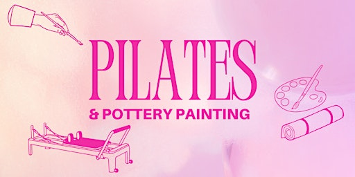 Pilates and Pottery Painting (3pm Session) | Pilates In Class