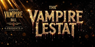 Austin Vampire Ball: The Vampire Lestat | Elysium