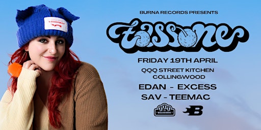 BURNA PRESENTS: TASSONE | MELBOURNE | QQQ ST. KITCHEN