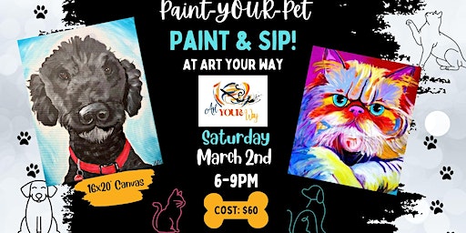 Paint YOUR Pet Paint n Sip at Art YOUR Way! | Art YOUR Way
