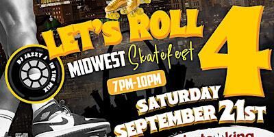 LET'S ROLL 4: 4TH ANNUAL MIDWEST SKATEFEST | Skate King