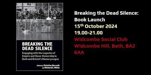 Breaking the Dead Silence: Book Launch | Widcombe Social Club