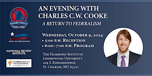 An Evening with Charles C.W. Cooke | John W. Hammond Institute for Free Enterprise