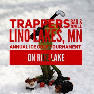 TRAPPERS ICE GOLF TOURNAMENT LINO LAKES MN | Trappers Bar and Grill