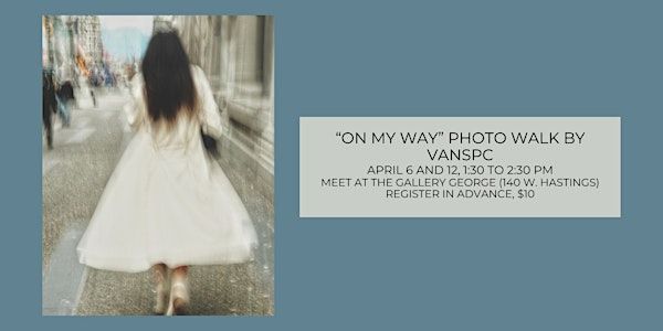 On My Way Photo Walk, April 12 | THE GALLERY GEORGE