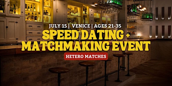 Speed Dating | Venice | Ages 21-35 *MEN SOLD OUT* | The Lincoln