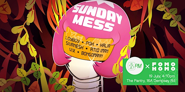5210PM and FOMOHOMO presents : SUNDAY MESS | AT feast Singapore