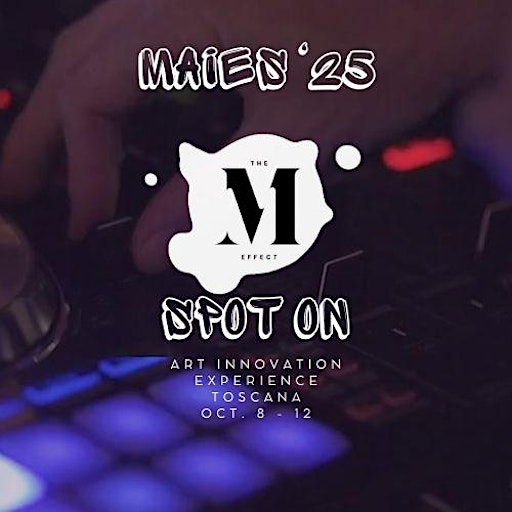 SPOT On '25 Art Innovation Experience Tuscany mAIEs Festival by theMeffect | Serravalle Pistoiese