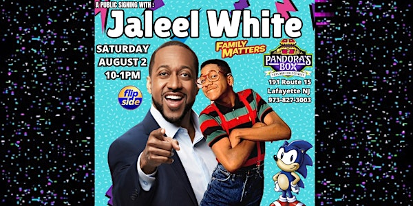 Meet & Greet with 90s icon Jaleel White at Pandoras Box Toys & Collectibles | Pandora's Box Toys & Collectibles