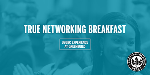 2025 TRUE Networking Breakfast at Greenbuild | Los Angeles Convention Center | Concourse Foyer