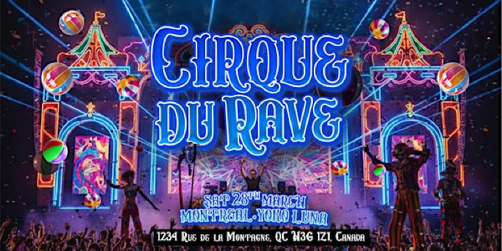Cirque Du Rave Is Coming To Montreal! | Yoko Luna