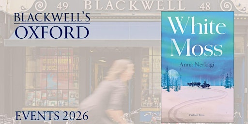 WHITE MOSS A Panel Discussion | Blackwell's Bookshop