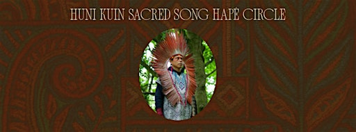 Sacred Song & Hapé Circle with Kawá Huni Kuin | Curiosity Cabinet Ltd