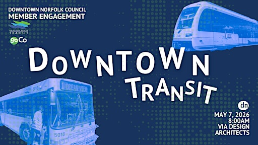Member Engagement: Downtown Transit | VIA Design Architects
