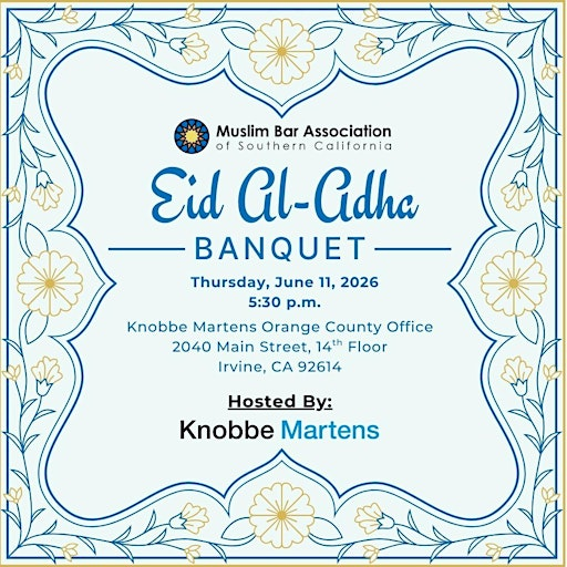Muslim Bar Association of Southern California Eid Al-Adha Banquet Dinner | Knobbe Martens