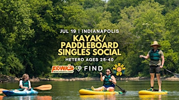 Kayak/Paddleboard Singles Social Ages 25-40 | Indianapolis | Frank's Paddlesports Livery