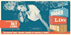 WNXP Summer Line Series presented by TennPop: Bully, massie99 | 131 10th Ave N