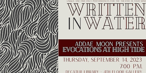 Written In Water 4: Addae Moon reads "Evocations at High Tide" | Decatur Library