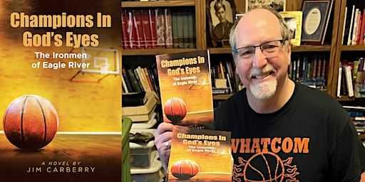 Jim Carberry, Champions in God's Eyes: The Ironmen of Eagle River | Village Books and Paper Dreams