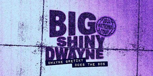 May 9: Big Shiny Dwayne Toronto | The Phoenix Concert Theatre