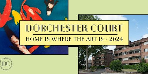 Dorchester Court Presents "Home Is Where The Art Is 2024" | SE24 9QX