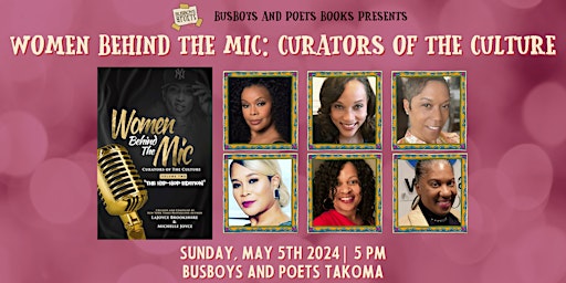 WOMEN BEHIND THE MIC | A Busboys and Poets Books Presentation | Busboys and Poets - Takoma