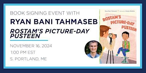 Ryan Bani Tahmaseb "Rostam's Picture-Day Pusteen" Book Signing Event | Books-A-Million