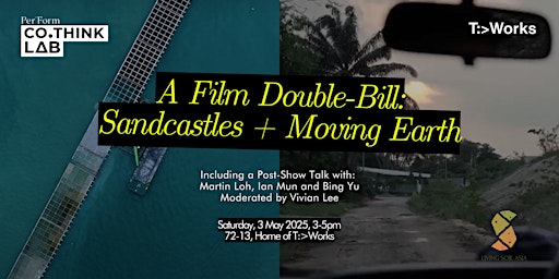 Living Soil Series — A Film Double Bill: Sandcastles + Moving Earth | T:>Works