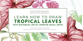 Tropical Leaves - Botanical Art Workshop | Domain Wintergardens