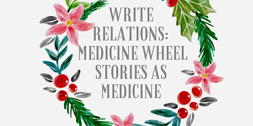 Write Relations: Medicine wheel stories as medicine with Hope Engel | The Grove Cafe