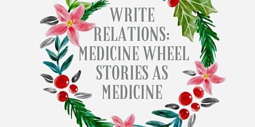 Write Relations: Medicine wheel stories as medicine with Hope Engel | The Grove Cafe