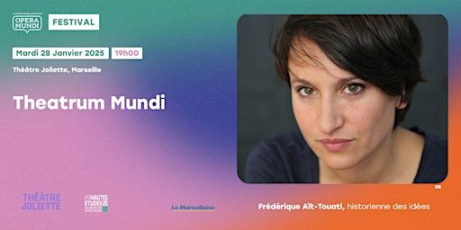Conférence Frédérique Aït Touati - Festival Opera Mundi 10 ans | Théâtre Joliette