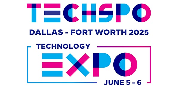 TECHSPO Dallas-Fort Worth 2025 Technology Expo | The Westin Dallas Downtown