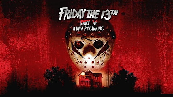 FRIDAY THE 13TH PART V: 40th Anniversary! | Paradigm Cinemas: Gateway Fort Lauderdale