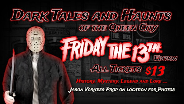 DARK TALES AND HAUNTS OF THE QUEEN CITY -- FRIDAY THE 13TH EDITION 8:00 PM | CITY PARKING GARAGE BESIDE THE FORMER STONEWALL JACKSON HOTEL