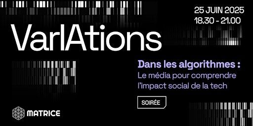 [ VarIAtions] Dans Les Algorithmes - soirée d'anniversaire | 146 Boulevard de Charonne
