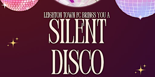 Leighton Town Fc Silent Disco | Leighton Town F C