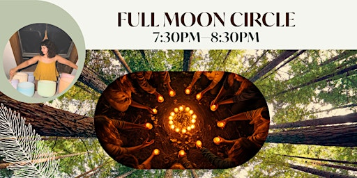 Full Moon Sound Healing Circle in the Woods | Tilden Regional Park