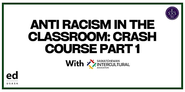 Anti Racism in the Classroom: Crash Course Part 1 | College Of Education - RM 2009