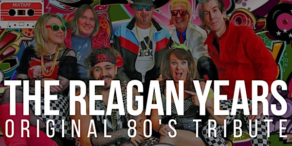 The Reagan Years | Original 80's Tribute | The Bandshell at Rod 'N' Reel Resort