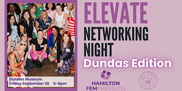 ELEVATE Networking Night for Women Entrepreneurs in Dundas | Dundas Museum & Archives
