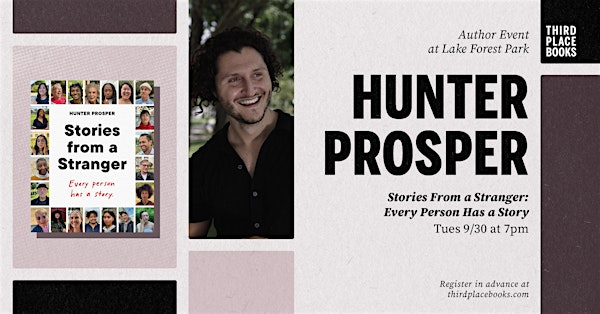 Hunter Prosper presents 'Stories From a Stranger: Every Person Has a Story' | Third Place Books