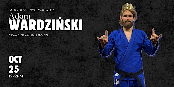 BJJ Seminar with Adam Wardziński | Team Moreira- Los Osos