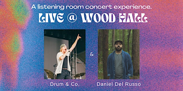 Drum & Co. and Daniel Del Russo Live @ Wood Hall | 1300 S Olive Ave