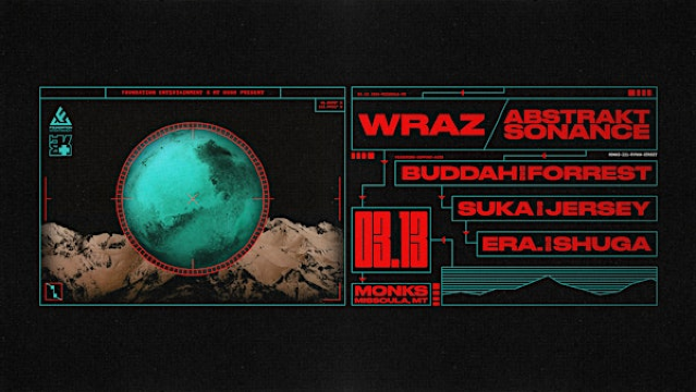 WRAZ & Abstrakt Sonance - MISSOULA | Monk's Bar
