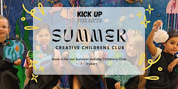 Summer Creative Children’s Club - Ages 7 - 11 Years | Bell Centre