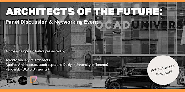 ARCHITECTS OF THE FUTURE: Panel Discussion &  Networking Event | OCAD Rosalie Sharp Pavilion