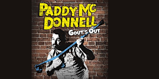 Paddy McDonnell: Gout's Out | Portico Arts & Heritage Centre